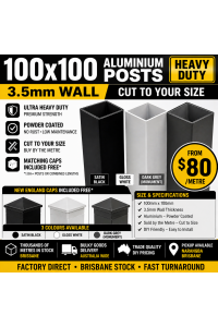 Aluminium 100mm Posts - Heavy Duty 100 x 100 x 3.5mm - Per Metre with Alloy cap Post 100x100